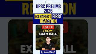 UPSC Prelims Exam 2026 GS Paper 1 First Reaction | Live Review From Exam Hall By Yuvraj Singh