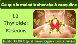 Décodage Biologique De La Maladie De Basedow Hyperthyroïdie. Par Le Dr Chloé Allard