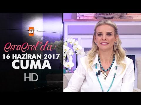 Esra Erol'da 16 Haziran 2017 Cuma - 425. Bölüm - atv