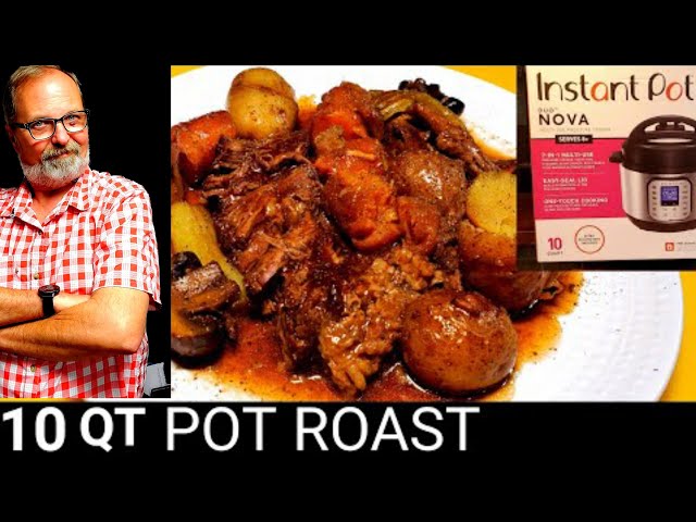 10 QT INSTANT POT  CHUCK ROAST DUO NOVA TEN QUART in ONE POT ROAST 