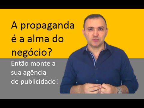 A propaganda é a alma do negócio? Então monte sua agência de ...