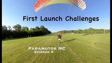 Paramotor NC - Episode 8 - First Launch Challenges #ParamotorNC
