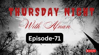 Thursday Night With Afnan Episode-71!!@AfnanTheHorrorWorldBD  #afnanvai