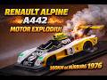 RAPIDO MAIS QUEBRA !! - A442 RENAULT ALPINE - 300KM DE NURBURGRING 1976 - SPARK 1/43