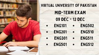 Virtual University of Pakistan Fall 2024 : ENG 501 - 512 | Midterm Paper | 9 Dec - 12 Dec, 2024 - 25