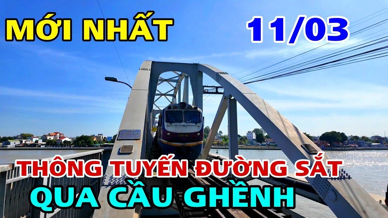 Chính Thức THÔNG TUYẾN ĐƯỜNG SẮT BẮC NAM ĐOẠN QUA CẦU GHỀNH NGÀY 11/3/2026 Sau khi bị sà lan tông. 