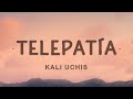 Kali Uchis - telepatia (Letra / English Lyrics) | You know I got a lot to say