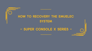 How to recovery the Emuelec System  - Super Console Series