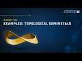 Examples topological semimetals