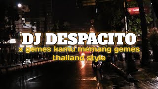 DJ DESPACITO X GEMES KAMU MEMANG GEMES - THAILAND STYLE X SLOW BASS HOREG VIRAL TIKTOK