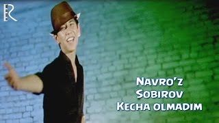 Navro Z Sobirov Kecha Olmadim Навруз Собиров Кеча олмадим Navro Z Sobirov Kecha Olmadim Навруз Собиров Кеча олмадим