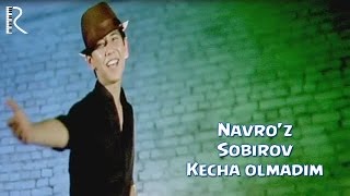 Navro'z Sobirov - Kecha olmadim | Навруз Собиров - Кеча олмадим Resimi