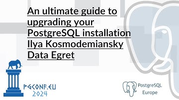 Ilya Kosmodemiansky - An ultimate guide to upgrading your PostgreSQL installation (PGConf.EU 2024)