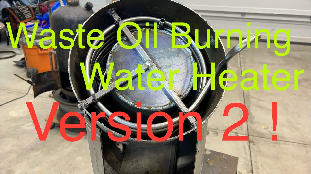 Building the second version Waste Oil Burning Water Heater.
