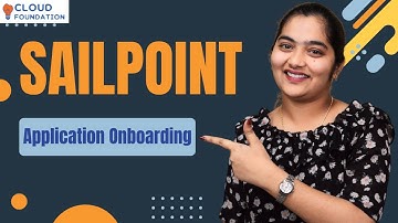 SailPoint Application Onboarding | Application Onboarding in SailPoint | SailPoint | CloudFoundation