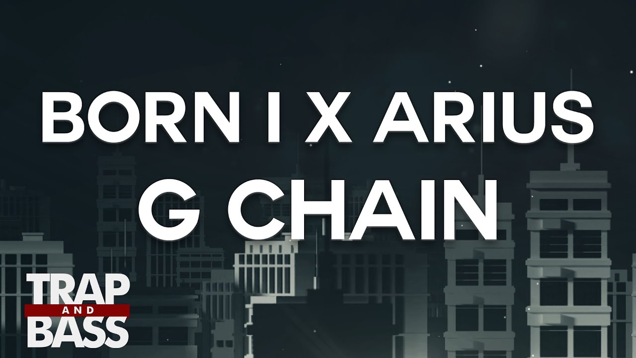 Born I & Arius - G Chain