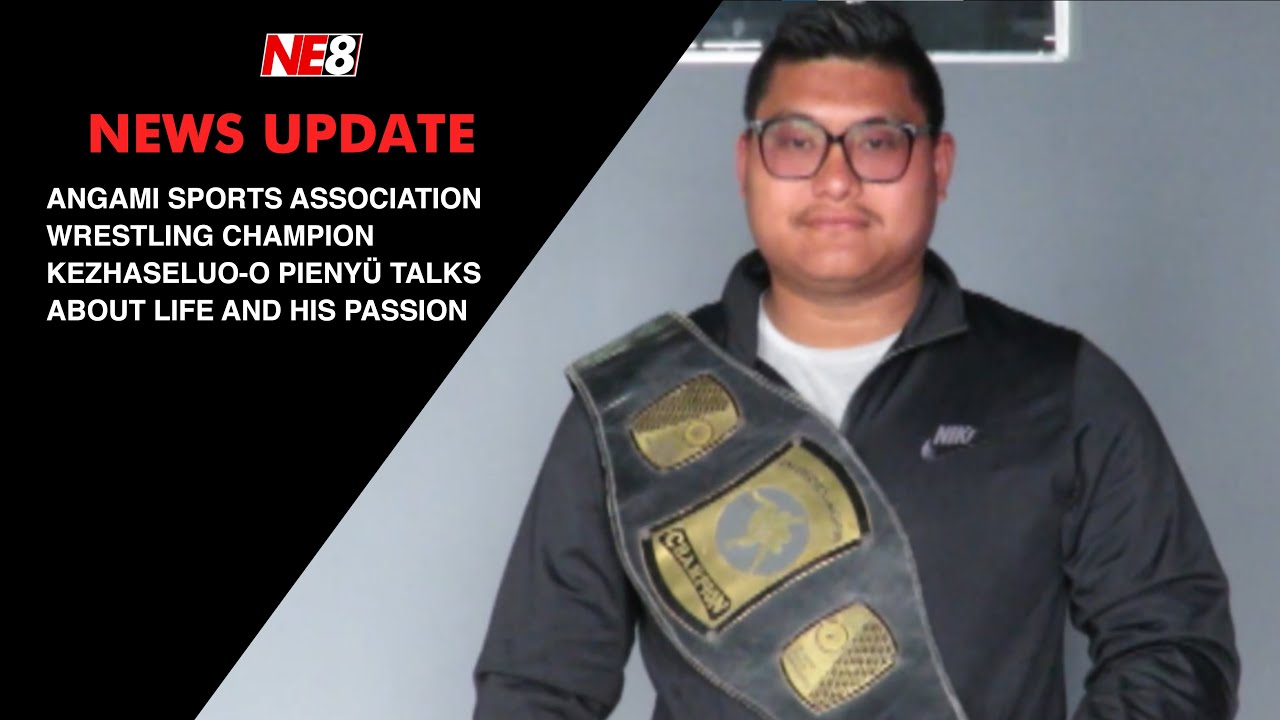 Angami Sports Association Wrestling Champion Kezhaseluo-o Pienyü talks about life and his passion