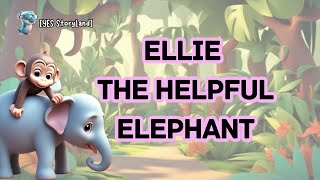[YES StoryLand] Story for Kids: Ellie The Helpful Elephant