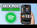 How to Check Your Most Played Songs On Spotify (2026)