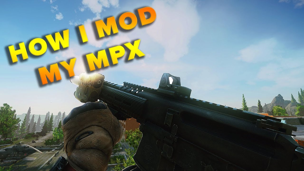 HOW I MOD MY MPX - BEST GUN OF 11.7? | Escape From Tarkov | TweaK - YouTube