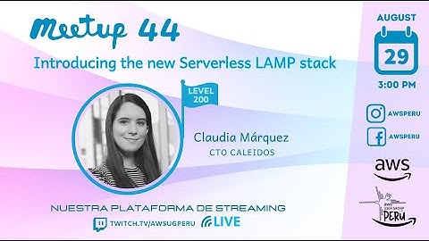 AWS Meetup #44 Introducing the LAMP Serverless Stack