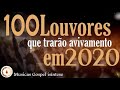 100 Louvores que trarão avivamento em 2020 - Melhores Músicas Gospel 2020, Hinos de Adoração