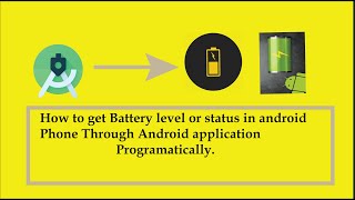 How to get Battery level or percentage in android through android application Programmatically.