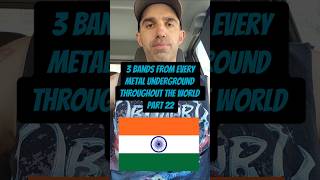 3 Bands From Every Metal Underground Throughout The World. Part 22: India