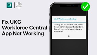 UKG Workforce Central App Not Working: How to Fix UKG Workforce Central App Not Working screenshot 2