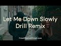 Alec Benjamin - Let Me Down Slowly (DRILL REMIX) Prod. Frisell