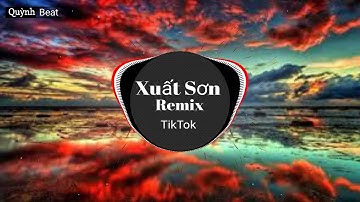 [ TikTok QT ] Xuất Sơn 出山 Remix ( DJ QT Mix ) - Quỳnh Beat
