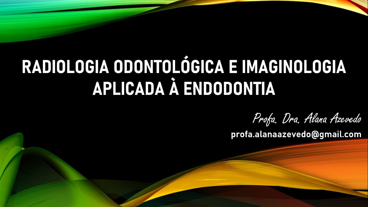 Radiologia odontológica e imaginologia aplicada à endodontia