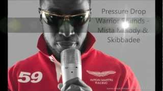 Pressure Drop - Warrior Sound Ft Mista Melody &amp;Skibbadee