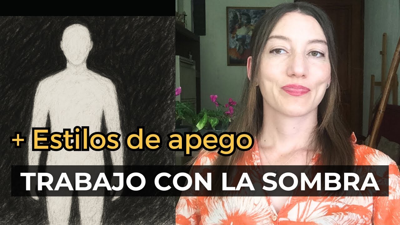 Trabajo de Sombra (y estilos de apego)