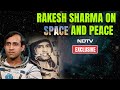 Rakesh sharma on space and peace lets not build hell on faroff planet