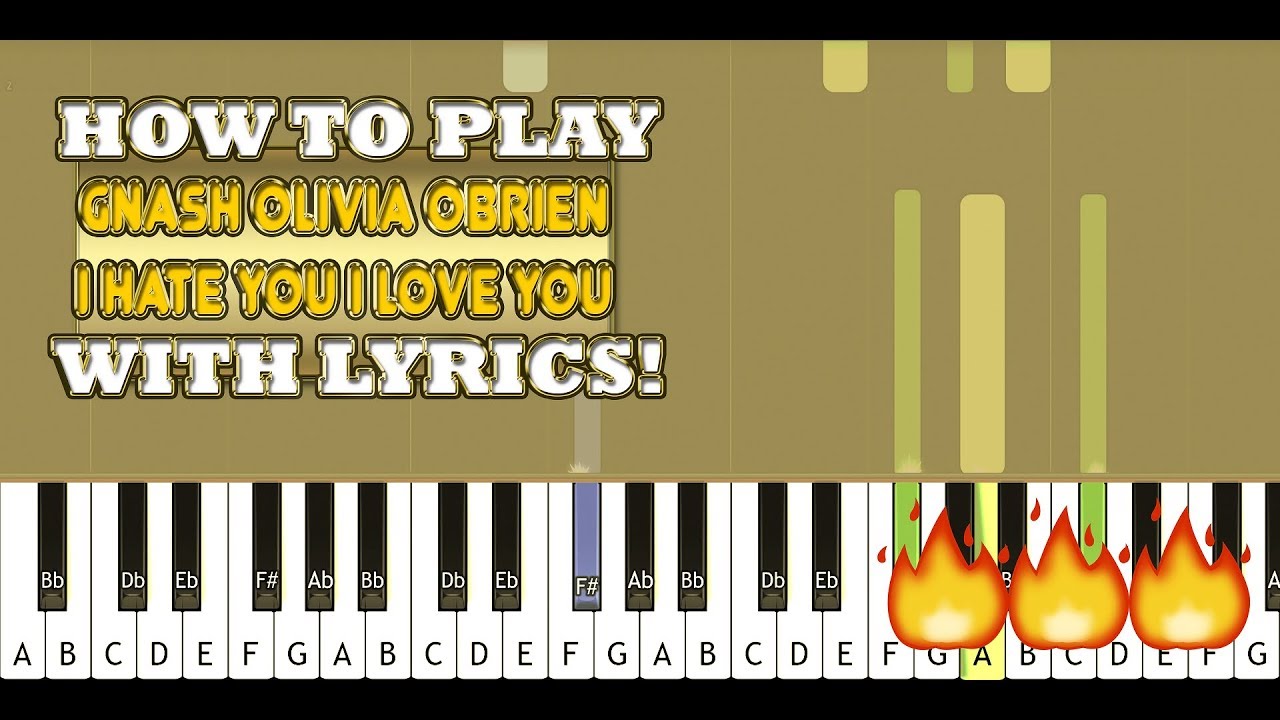I Hate You I Love You Klaviernoten Gnash ft. Olivia O'Brien I Hate You I Love You EASY Piano Tutorial