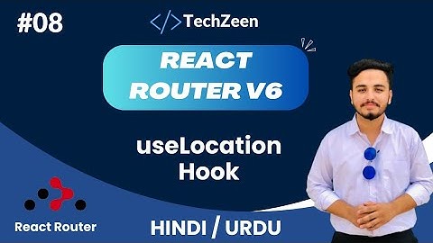 React Router V6 Tutorial #08: useLocation Hook in React Router DOM | Hindi / Urdu | #reactjs #2024