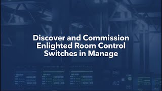 Discover and Commission Enlighted Room Control Switches in Manage