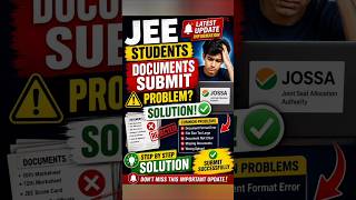 🚨 JOSAA Document Upload Problem? Don't Panic!
