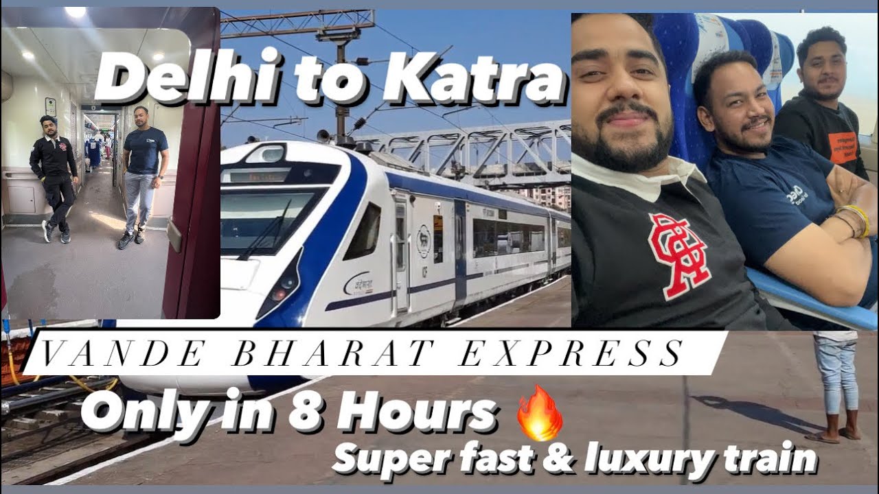 india-s-most-fastest-train-delhi-to-katra-630-km-fully-automatic