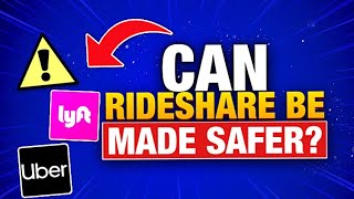Lyft & Uber Drivers: How Uber And Lyft Can Make Rideshare Safer