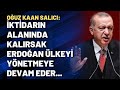 Salıcı: İktidarın alanında kalırsak Erdoğan ülkeyi yönetmeye devam eder...