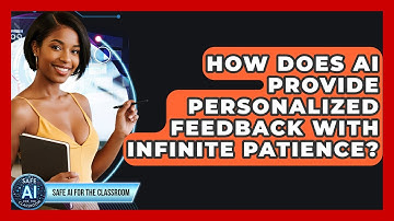 How Does AI Provide Personalized Feedback With Infinite Patience? - Safe AI for The Classroom