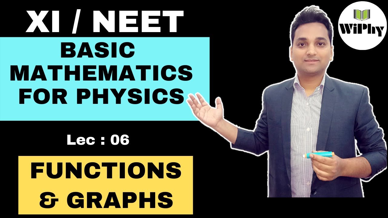 XI, NEET || Basic Mathematics for Physics || Lec-06 || Functions and ...