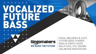 Vocalized Future Bass - Processed Vocals Future Bass Samples - Singomakers Samples