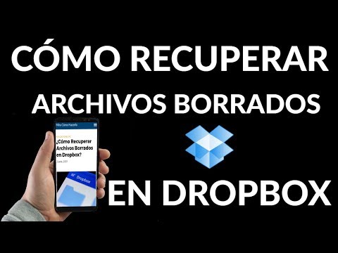 ¿Cómo Recuperar Archivos Borrados en Dropbox?
