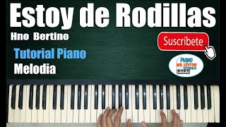 Video thumbnail of "Estoy de Rodillas  Piano | hno Bertino"