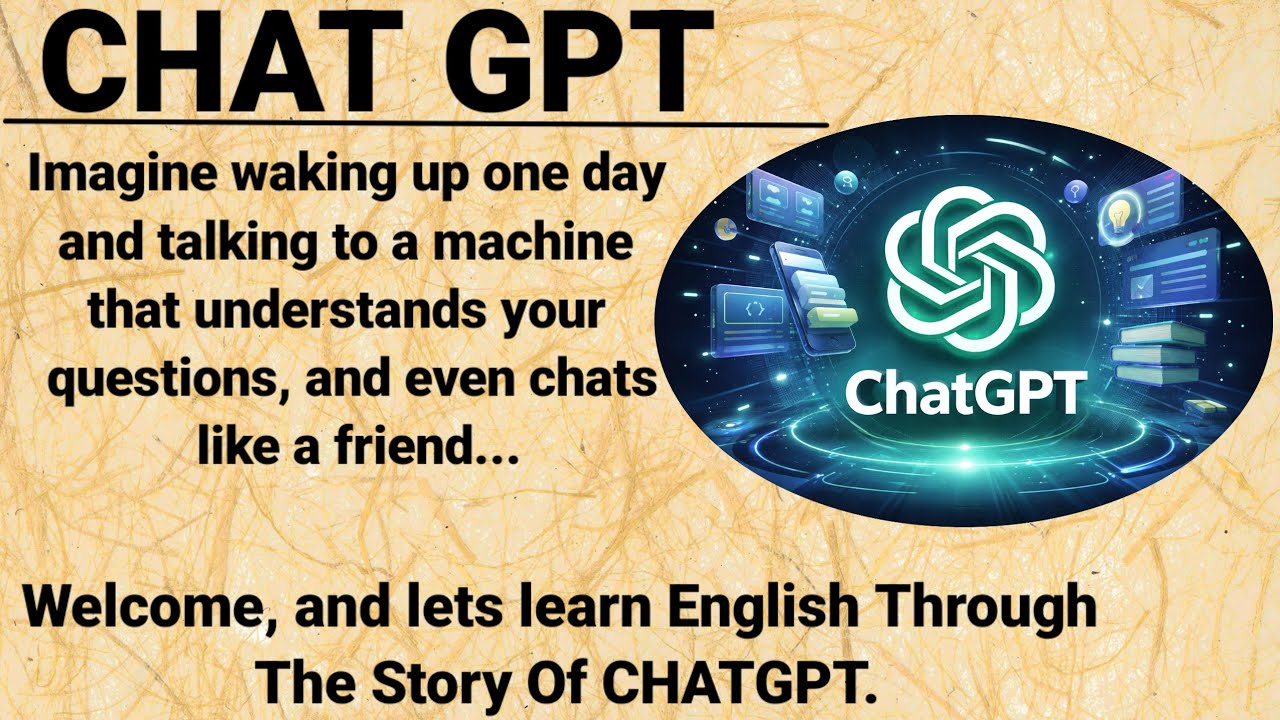 The History of ChatGPT Explained as a Story | Learn English Through ...