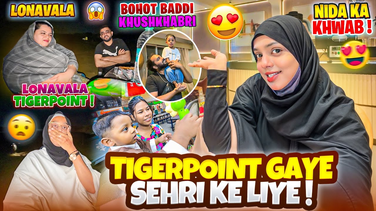 Lonavala TigerPoint Gaye Sehri Ke Liye😍| Bohot Baddi KhushKhabri🥰| Nida Khan✨