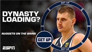 Is this the START of the Denver Nuggets’ DYNASTY! 🏆 | Get Up